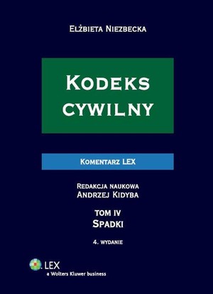 Kodeks cywilny. Komentarz. TOM IV. Spadki