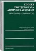 Kodeks postępowania administracyjnego. Orzecznictwo. Piśmiennictwo - pdf
