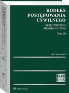 Kodeks postępowania cywilnego - pdf Orzecznictwo, piśmiennictwo, Tom 3