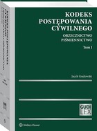 Kodeks postępowania cywilnego - pdf Orzecznictwo, Piśmiennictwo Tom I
