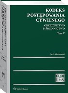 Kodeks postępowania cywilnego - pdf Orzecznictwo, Piśmiennictwo, Tom V