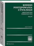 Kodeks postępowania cywilnego - pdf Orzecznictwo, Piśmiennictwo, Tom IV