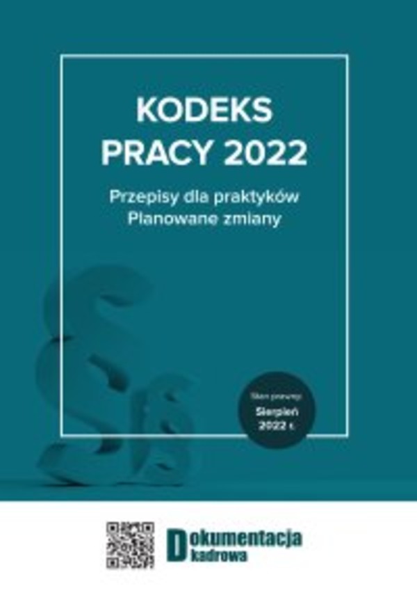 Kodeks pracy 2022 Przepisy dla praktyków. Planowane zmiany - pdf