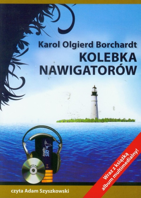 Kolebka nawigatorów Książka + album multimedialny