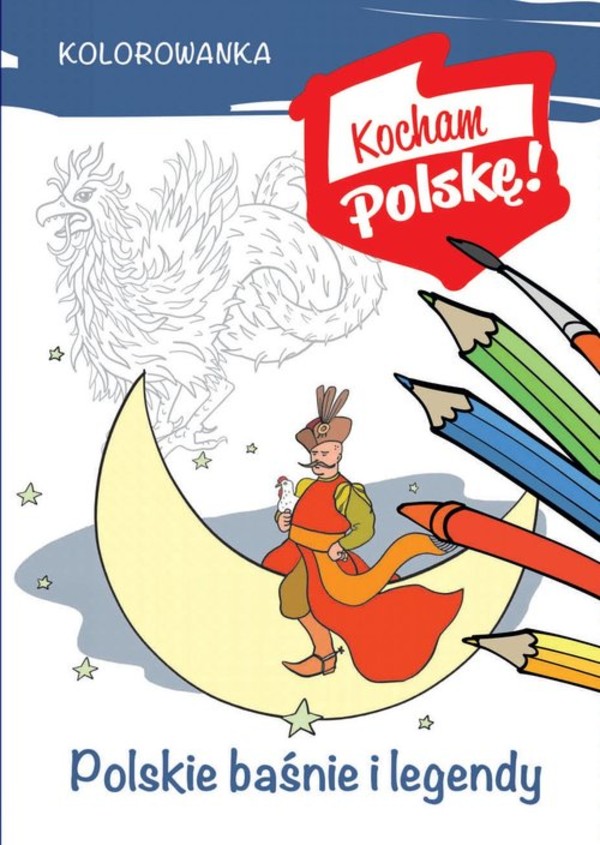 Kolorowanka Polskie baśnie i legendy Kocham Polskę