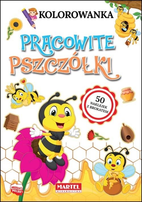 Kolorowanka Pracowite pszczółki 50 naklejek z brokatem