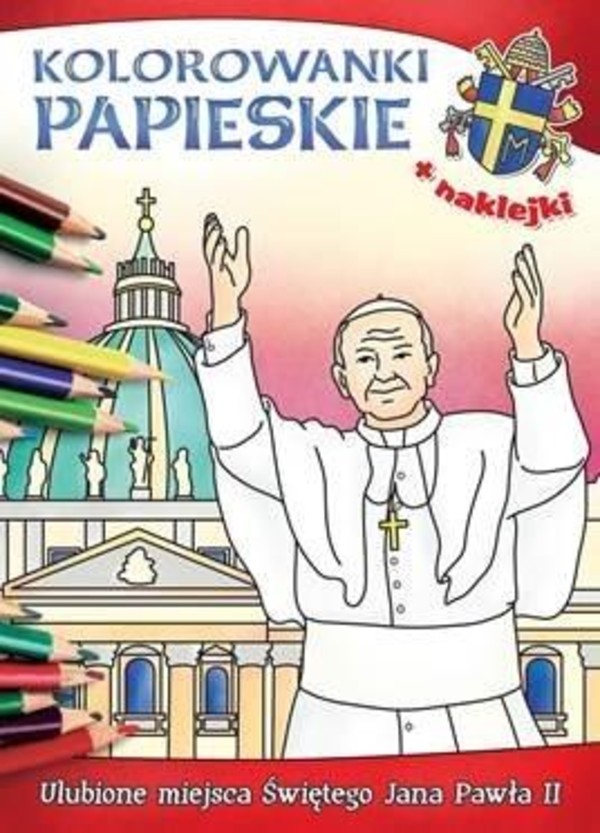 Kolorowanki papieskie. Ulubione miejsca Świętego Jana Pawła II