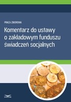 Komentarz do ustawy o zakładowym funduszu świadczeń socjalnych - pdf