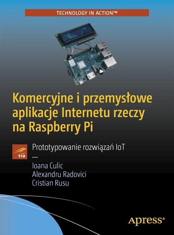 Komercyjne i przemysłowe aplikacje Internetu rzeczy na Raspberry Pi