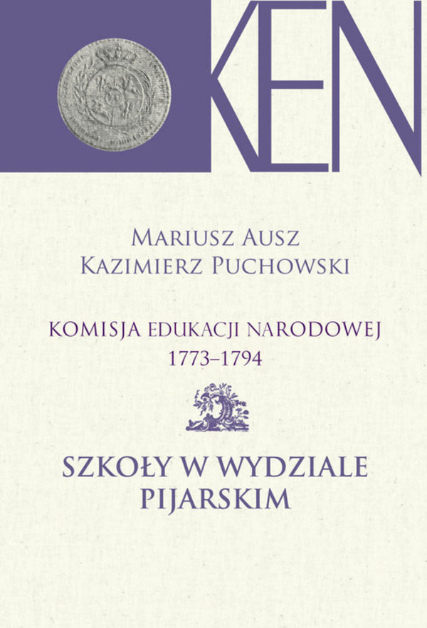 Komisja Edukacji Narodowej 1773-1794. Szkoły w Wydziale Pijarskim