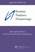 Okładka:Komisja Nadzoru Finansowego jako organ nadzoru nad instytucjami sektora bankowego 