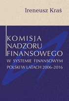 Okładka:Komisja Nadzoru Finansowego w systemie finansowym Polski w latach 2006-2016 