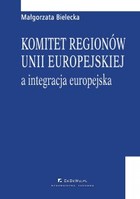 Komitet regionów Unii Europejskiej a integracja europejska - pdf