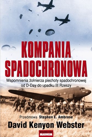 KOMPANIA SPADOCHRONOWA Wspomnienia żołnierza piechoty spadochronowej od D-Day do upadku III Rzeszy