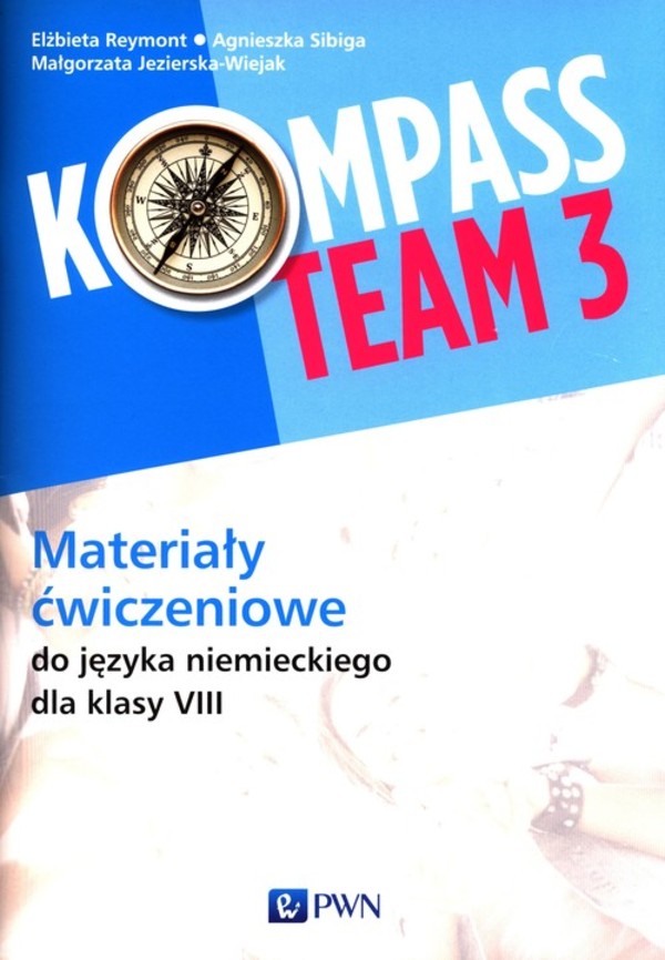 Kompass Team 3. Materiały ćwiczeniowe do języka niemieckiego dla klasy VIII