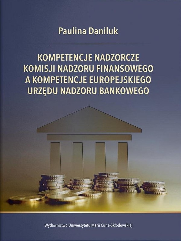 Kompetencje nadzorcze Komisji Nadzoru Finansowego a kompetencje Europejskiego Urzędu Nadzoru Bankowego