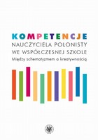 Okładka:Kompetencje nauczyciela polonisty we współczesnej szkole 