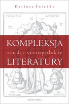 Kompleksja literatury - mobi, epub, pdf Studia staropolskie