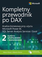 Kompletny przewodnik po DAX - pdf Analiza biznesowa przy użyciu Microsoft Excel, SQL Server Analysis Services i Power BI. Wydanie 2
