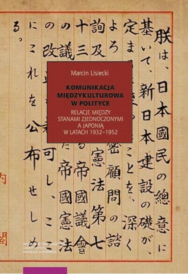 Komunikacja międzykulturowa w polityce. Relacje między Stanami Zjednoczonymi a Japonią w latach 1932–1952 - pdf