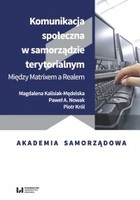 Komunikacja społeczna w samorządzie terytorialnym - pdf Między Matrixem a Realem