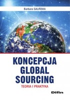 Koncepcja Global Sourcing. Teoria i praktyka - pdf