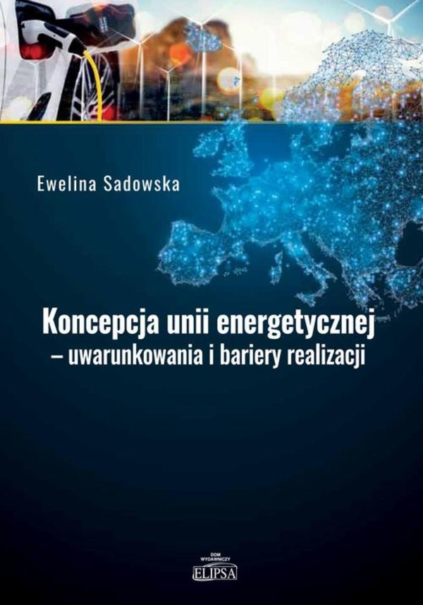 Koncepcja unii energetycznej - uwarunkowania i bariery realizacji - pdf