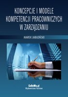 Koncepcje i modele kompetencji pracowniczych w zarządzaniu - pdf
