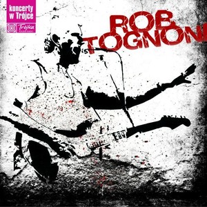 Koncerty w Trójce. Volume 15: Rob Tognoni