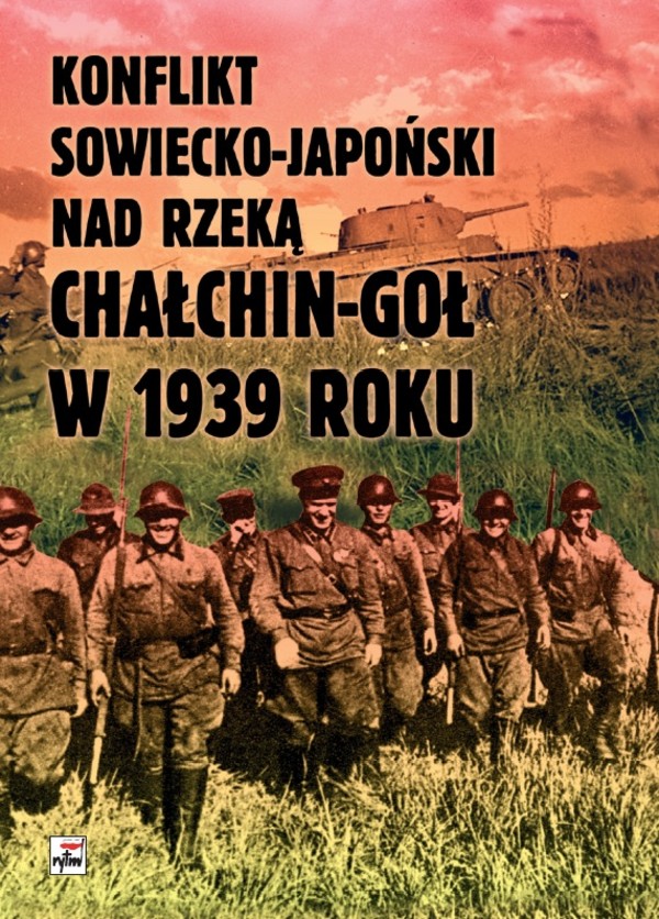 Konflikt sowiecko-japoński nad rzeką Chałkin-Goł w 1939 roku Meldunek-Sprawozdanie komkora Gieorgija Konstantinowicza Żukowa