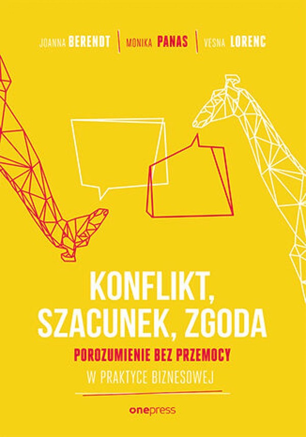 KONFLIKT, SZACUNEK, ZGODA. - mobi, epub, pdf Porozumienie bez Przemocy w praktyce biznesowej