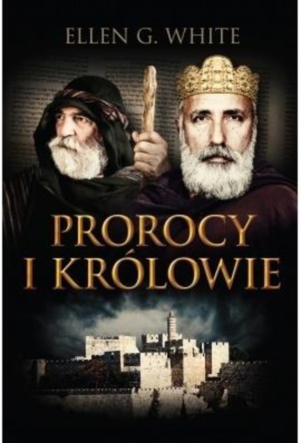Prorocy i królowie Konflikt wieków Tom 2