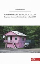 Konformizm bunt nostalgia - pdf Turystyka niszowa z Polski do krajów byłego ZSRR