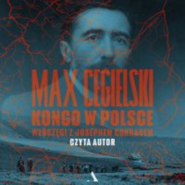 Kongo w Polsce. Włóczęgi z Josephem Conradem - Audiobook mp3