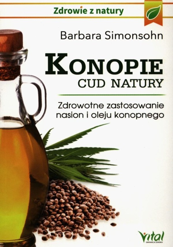 Konopie cud natury Zdrowotne zastosowanie nasion i oleju konopnego (wydanie 2)