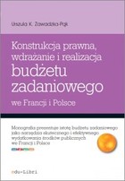 Okładka:Konstrukcja prawna, wdrażanie i realizacja budżetu zadaniowego we Francji i w Polsce 