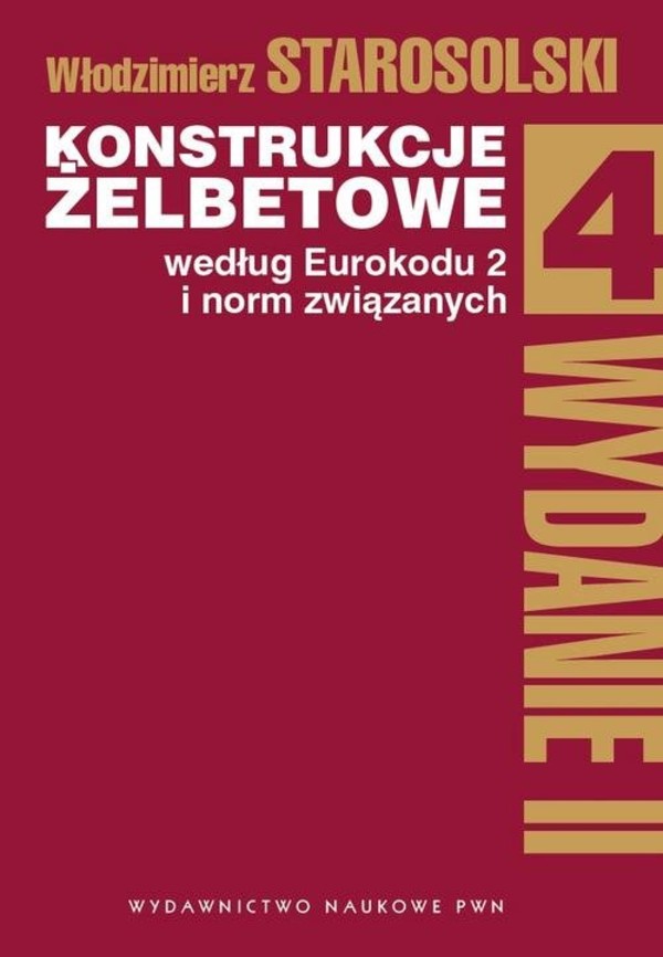 Konstrukcje żelbetowe według Eurokodu 2 i norm związanych Tom 4