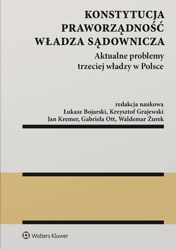 Konstytucja Praworządność Władza sądownicza Aktualne problemy trzeciej władzy w Polsce