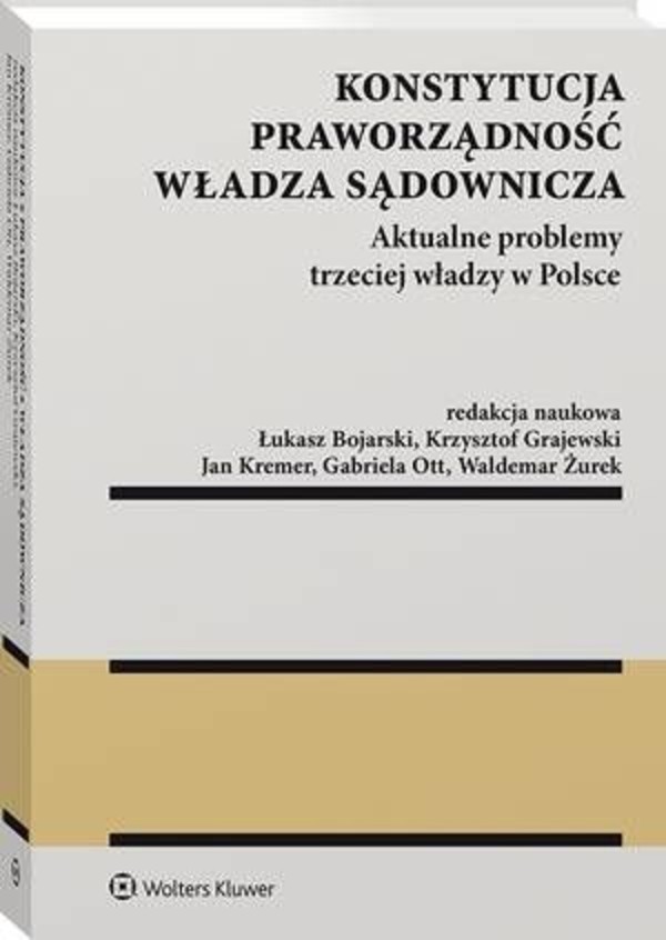 Konstytucja. Praworządność. Władza sądownicza. Aktualne problemy trzeciej władzy w Polsce - pdf