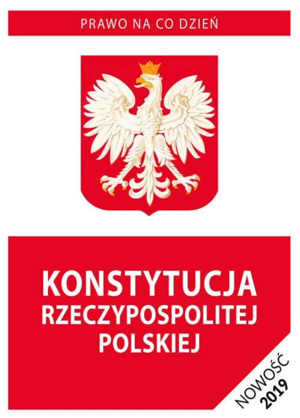 Konstytucja Rzeczypospolitej Polskiej stan prawny na dzień 5 kwietnia 2019 roku