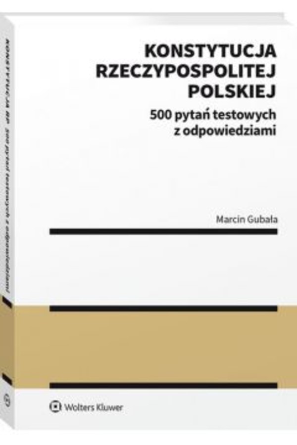 Konstytucja Rzeczypospolitej Polskiej 500 pytań testowych z odpowiedziami