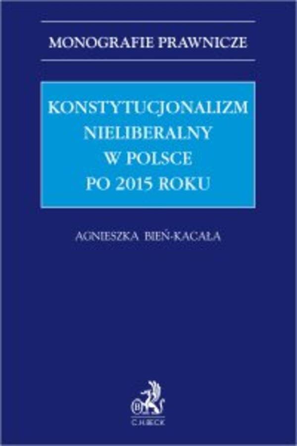 Konstytucjonalizm nieliberalny w Polsce po 2015 roku - pdf