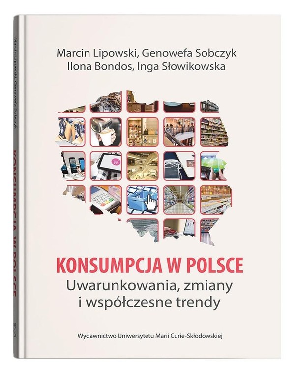 Konsumpcja w Polsce Uwarunkowania, zmiany i współczesne trendy