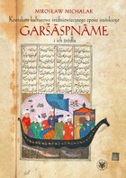 Okładka:Konteksty kulturowe średniowiecznego eposu irańskiego Garsaspname i ich źródła 