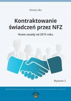 Kontraktowanie świadczeń przez NFZ Nowe zasady od 2015 roku