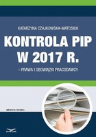 Okładka:Kontrola PIP w 2017. Prawa i obowiązki pracodawcy 
