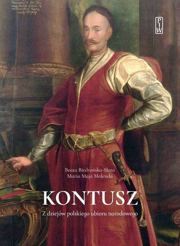 Kontusz Z dziejów polskiego ubioru narodowego