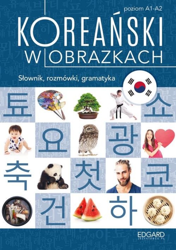 Koreański w obrazkach Słownik, rozmówki, gramatyka (A1-A2)