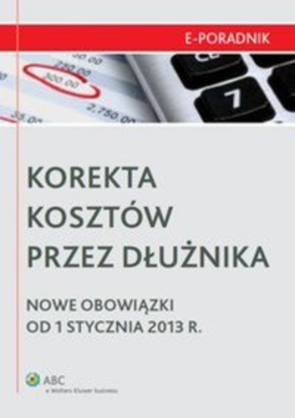 Korekta kosztów przez dłużnika - Nowe obowiązki od 1 stycznia 2013 r. - epub
