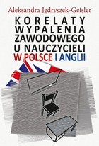 Korelaty wypalenia zawodowego u nauczycieli w Polsce i Anglii - pdf